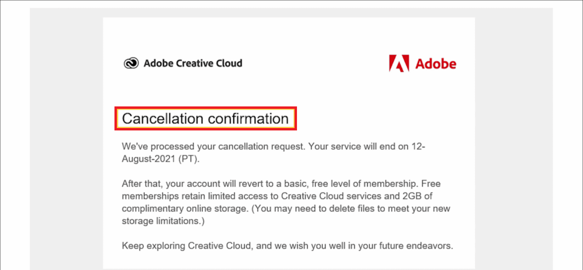 You will receive a confirmation email for your cancellation