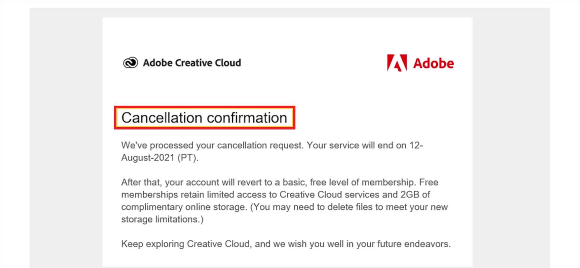You will receive a confirmation email for your cancellation