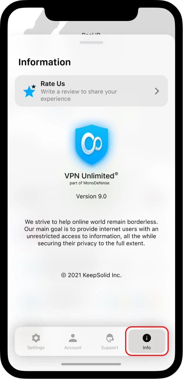 On Support tab you can find the following options - VPN Unlimited app for iOS devices