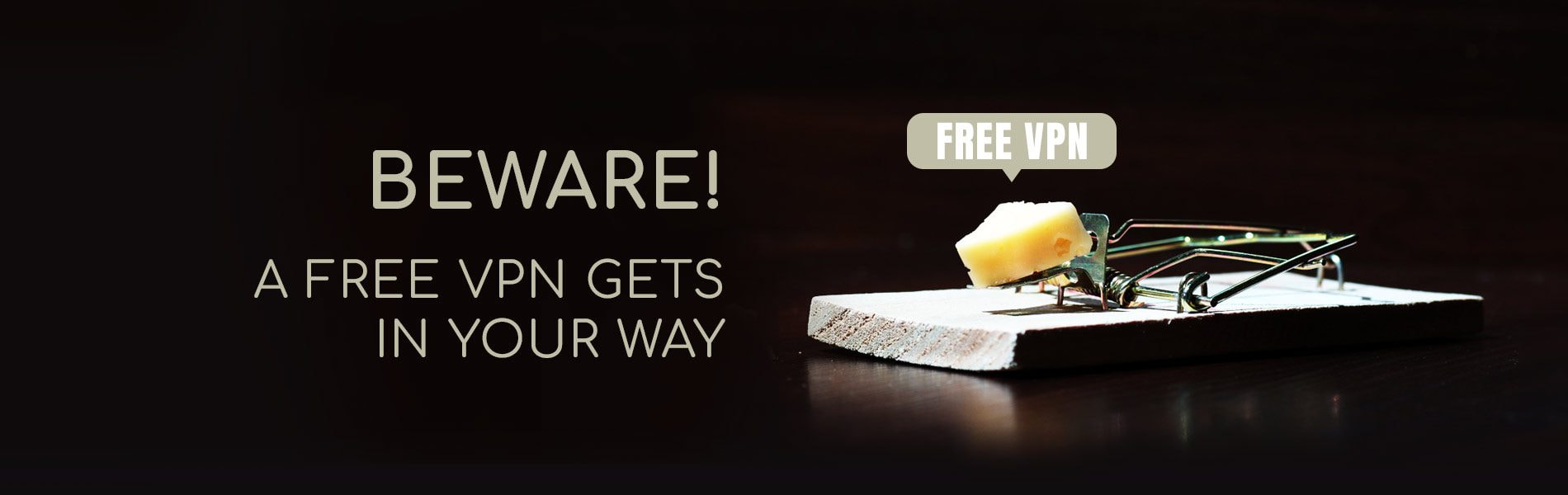 Free VPN service is a cheese in data sellers' mousetrap