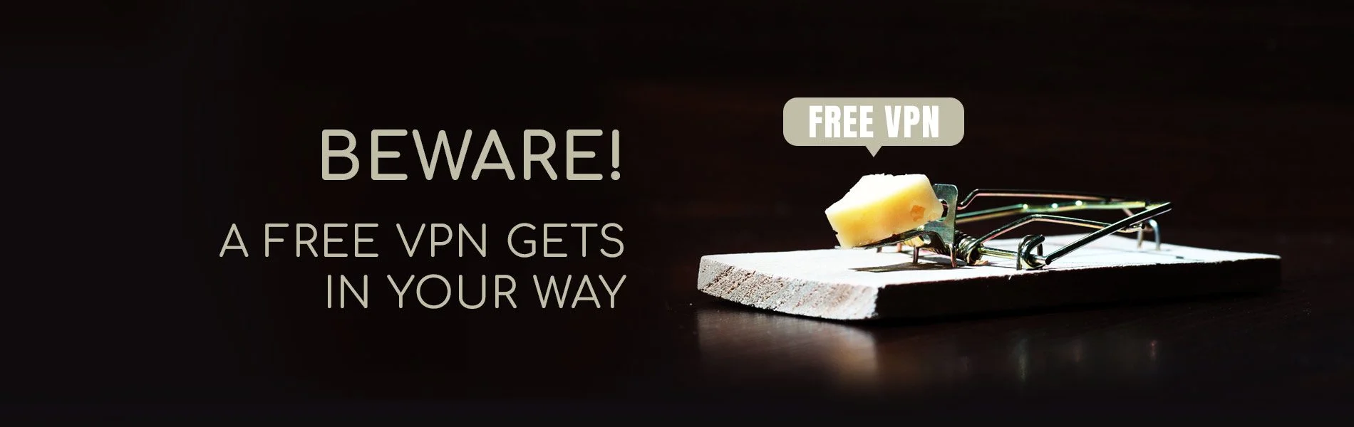 Free VPN service is a cheese in data sellers' mousetrap