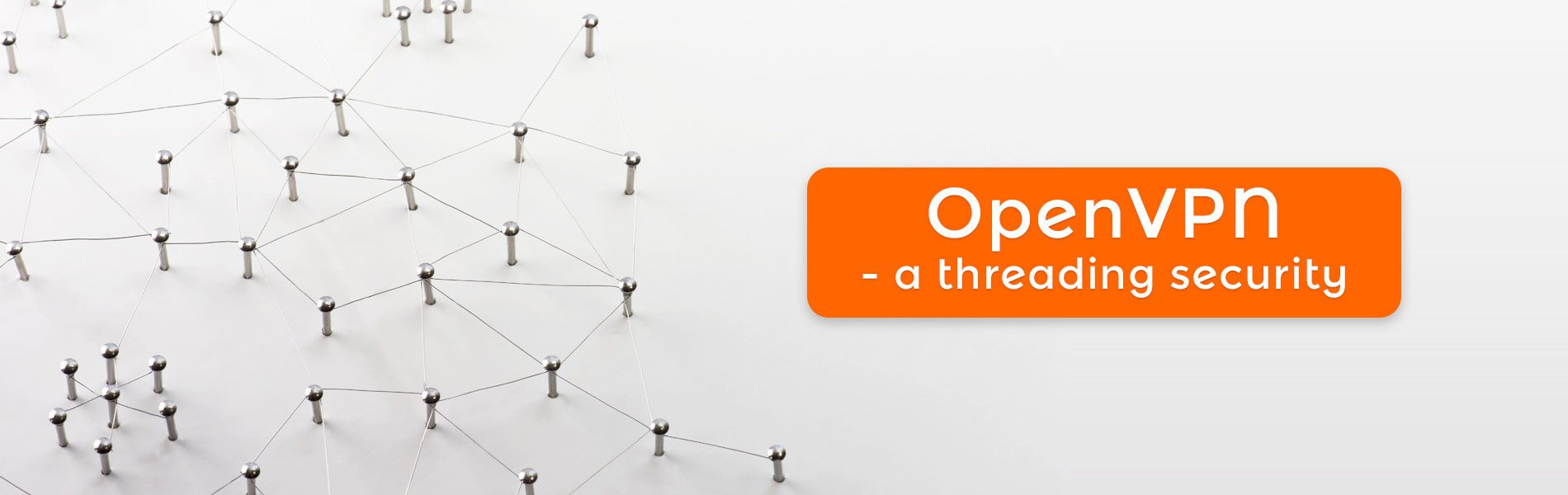 OpenVPN®: What is it and How it works?