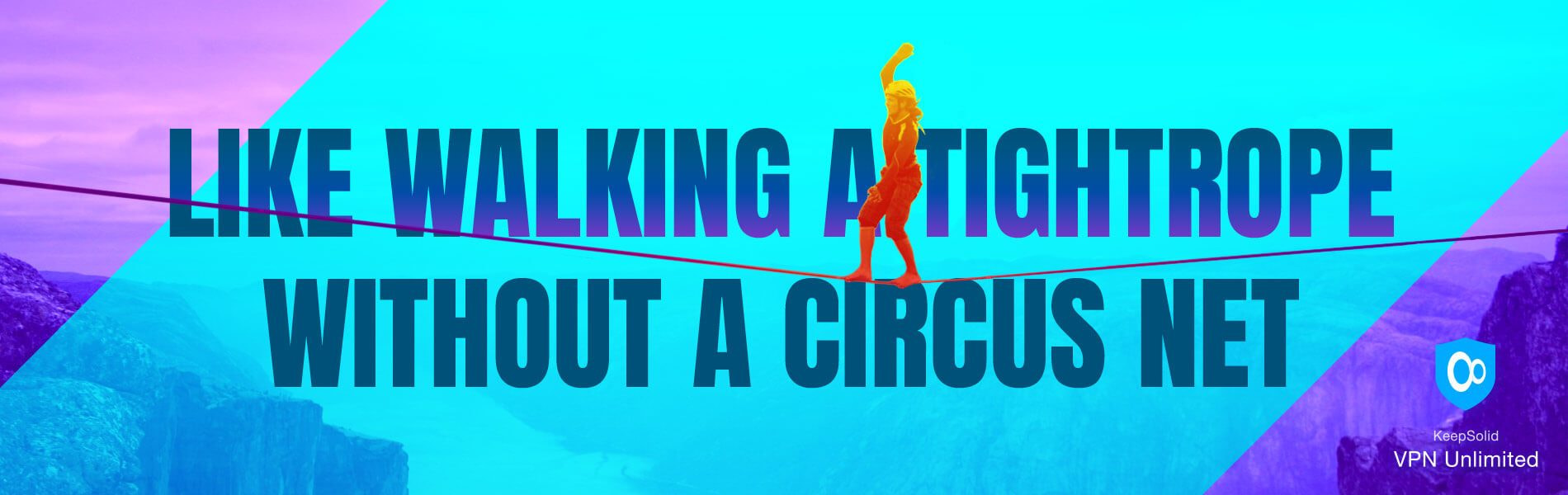 A woman on a tightrope risky as a free VPN