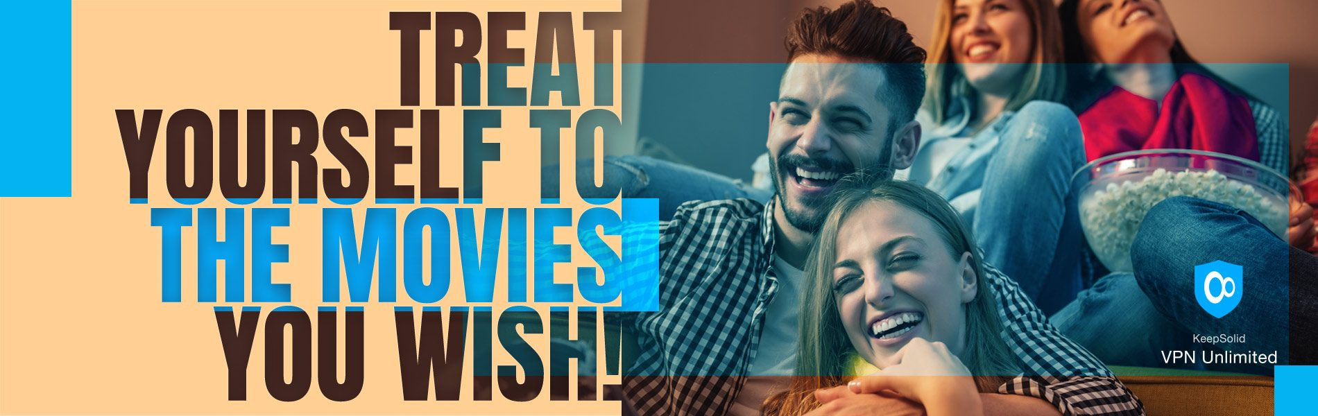 Watch your favorite movies with KeepSolid VPN Unlimited