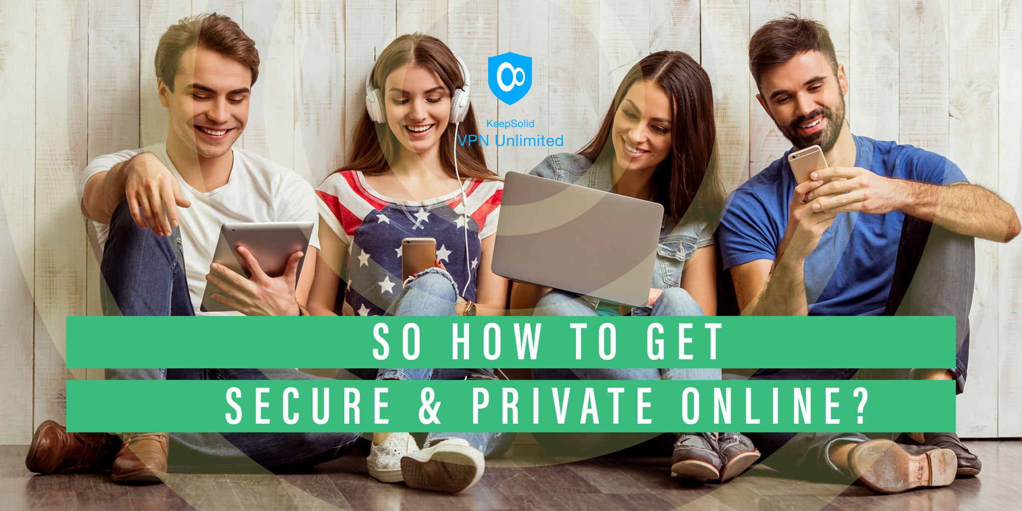 Young people browsing the web securely and privately with KeepSolid VPN Unlimited