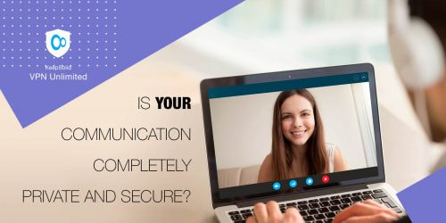 Is your communication completely private and secure?